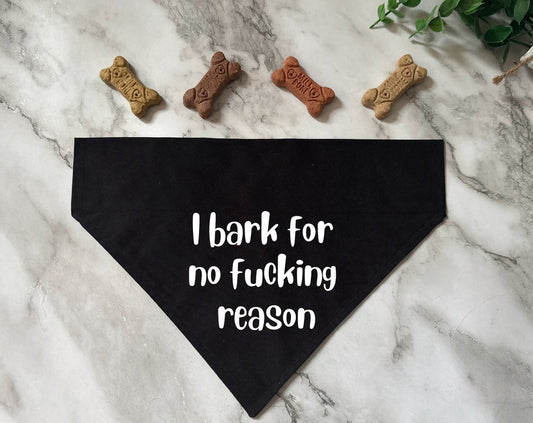 I Bark For No Reason Dog Bandana